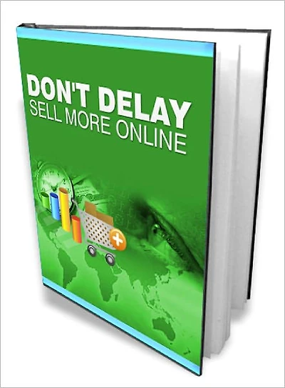 Don't Delay Sell More Online