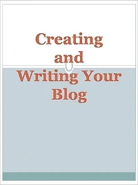 Creating And Writing Your Blog