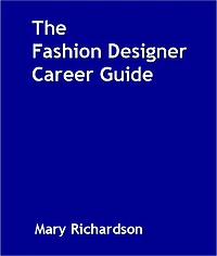 The Fashion Designer Career Guide