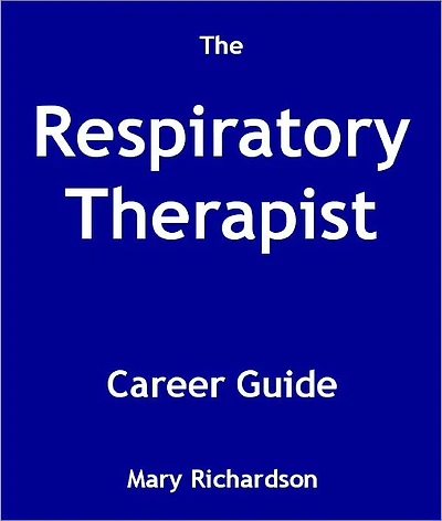 The Respiratory Therapist Career Guide
