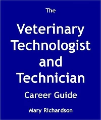 The Veterinary Technologist and Technician Career Guide