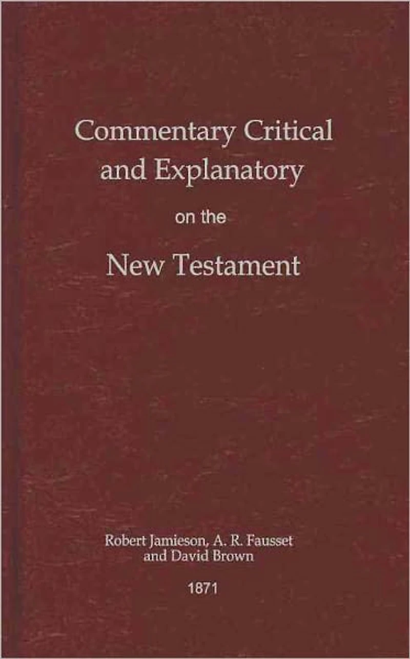 Commentary Critical and Explanatory on the New Testament