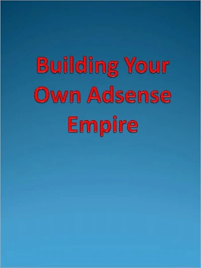 Building Your Own Adsense Empire