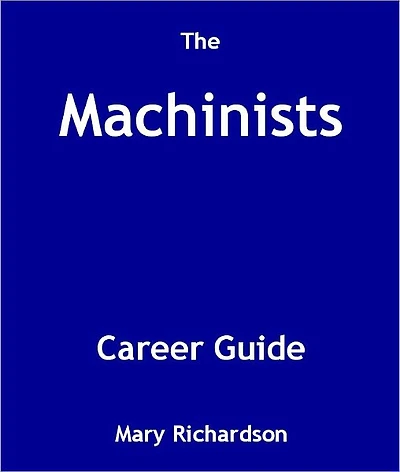 The Machinists Career Guide