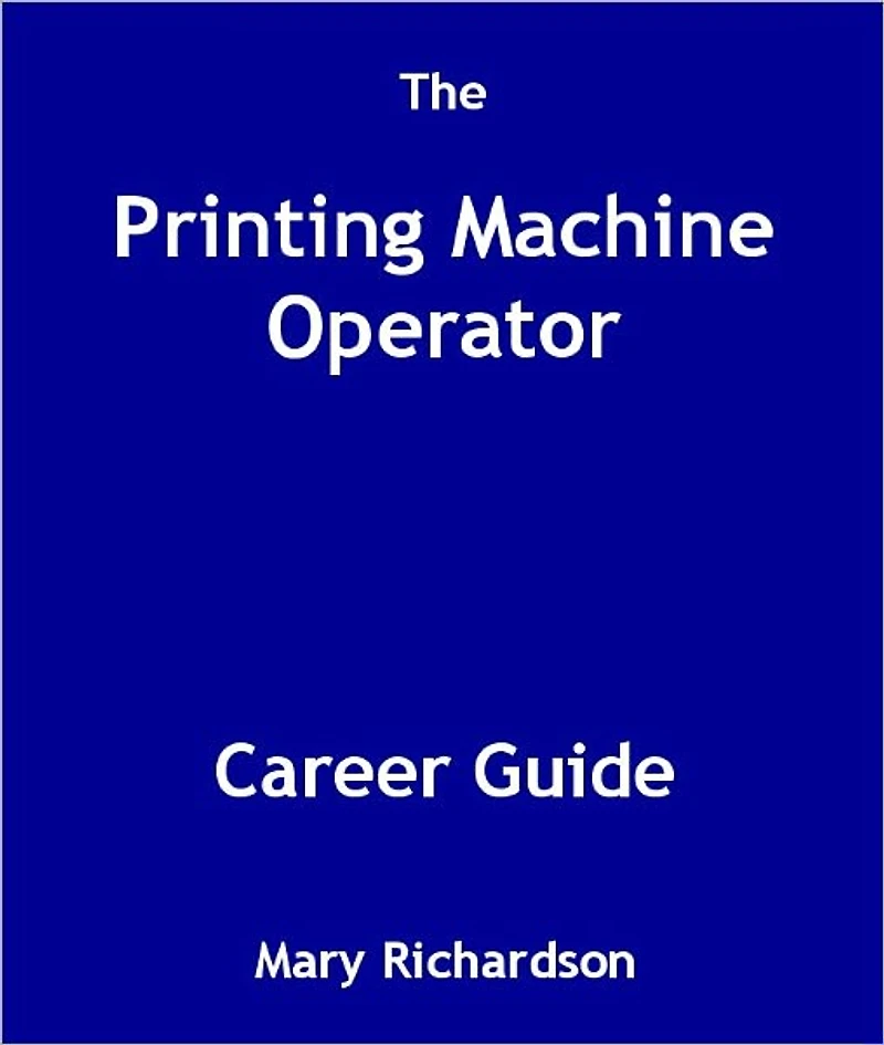 The Printing Machine Operator Career Guide