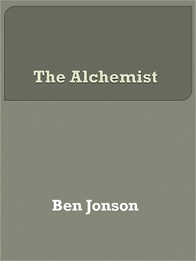 The Alchemist (Original 17th C. Play)