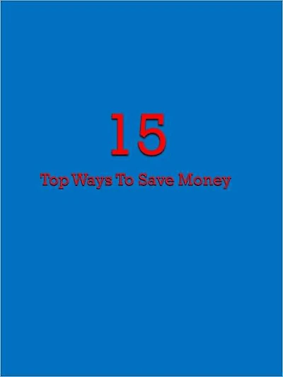 15 Top Ways To Save Money