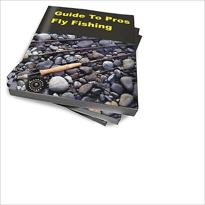 Guide To Pro Fly Fishing