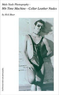 Male Nude Photography- 80s Time Machine - Cellar Leather Nudes