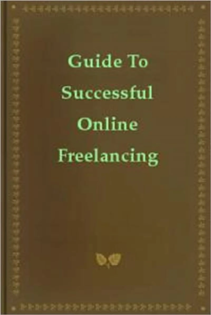 Guide To Successful Online Freelancing