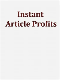 Instant Article Profits