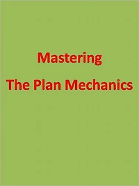 Mastering The Plan Mechanics