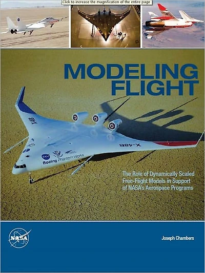 Modeling Flight: The Role of Dynamically Scaled Free-Flight Models in Support of NASA's Aerospace Programs
