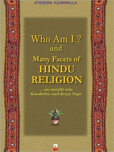 Who Am I? And Many Facets Of Hindu Religion