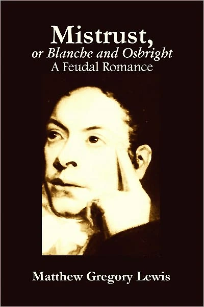 MISTRUST, or Blanche and Osbright, A Feudal Romance