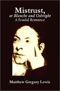 MISTRUST, or Blanche and Osbright, A Feudal Romance