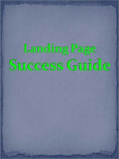 Landing Page Success Guide