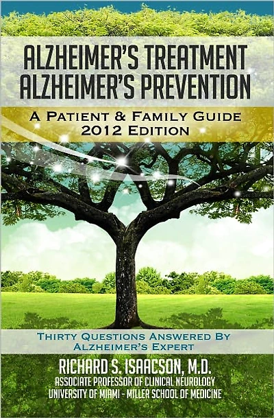 Alzheimer's Treatment Prevention: A Patient and Family Guide, 2012 Edition