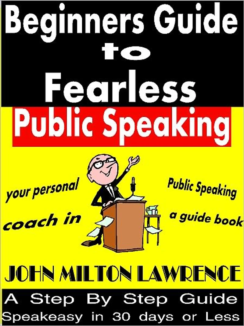Beginners Guide To Fearless Public Speaking