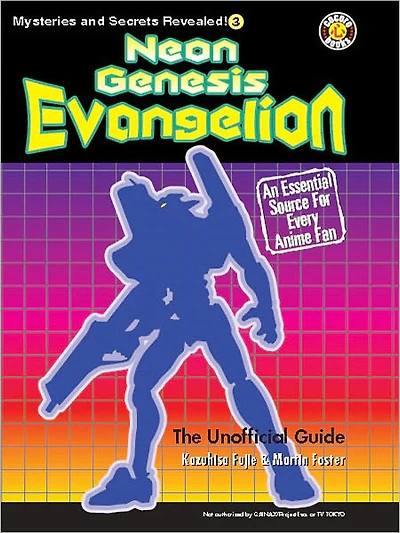 Neon Genesis Evangelion: The Unofficial Guide