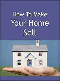 How To Make Your Home Sell