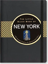 The Little Black Book of New York, 2011 Edition: The Essential Guide to the Quintessential City