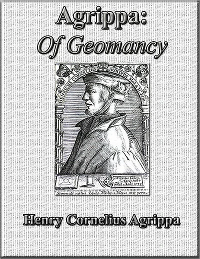 Agrippa: Of Geomancy (Illustrated Edition)