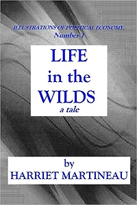 LIFE IN THE WILDS - A Tale