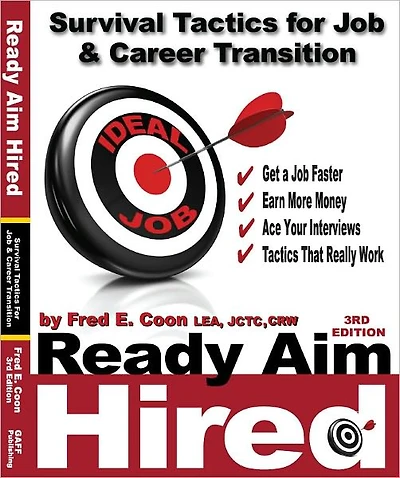 Ready Aim Hired: Survival Tactics For Job and Career Transition
