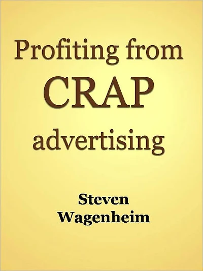 Profiting from CRAP advertising