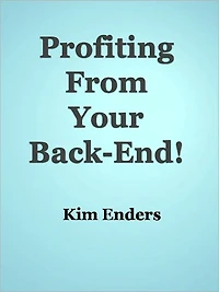 Profiting From Your Back-End!
