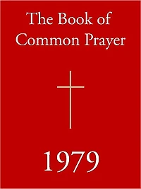 1979 BOOK OF COMMON PRAYER (Special Nook Edition): The Official, Church Authorized 1979 Version of the Book of Common Prayer (NOOKbook) Episcopalian Edition