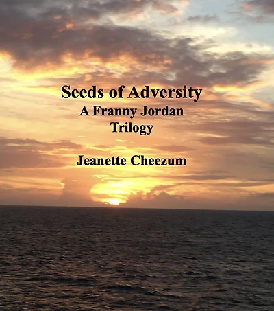 Seeds of Adversity The Franny Jordan Trilogy