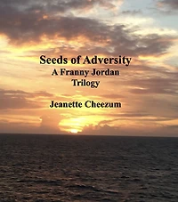 Seeds of Adversity The Franny Jordan Trilogy