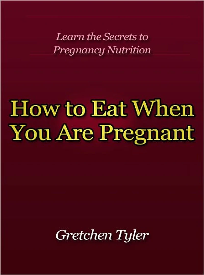 How to Eat When You Are Pregnant - Learn the Secrets to Pregnancy Nutrition