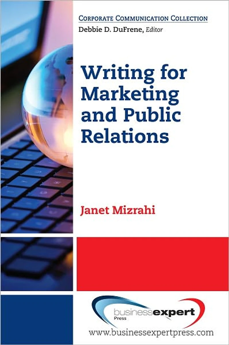 Fundamentals of Writing for Marketing and Public Relations: A Step-by-Step Guide Quick Effective Results