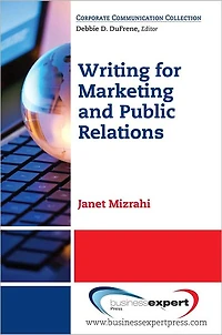 Fundamentals of Writing for Marketing and Public Relations: A Step-by-Step Guide Quick Effective Results