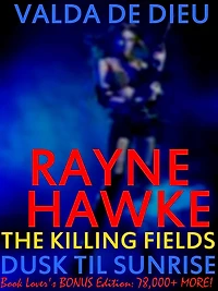 Rayne Hawke: The Killing Fields: Dusk 'til Sunrise: Book Lover's Bonus