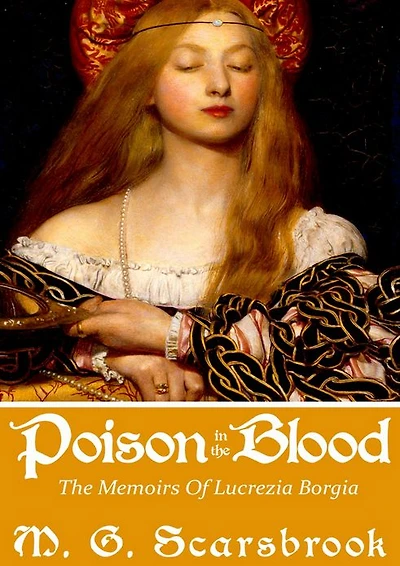 Poison In The Blood: The Memoirs Of Lucrezia Borgia