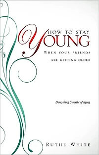 HOW TO STAY YOUNG