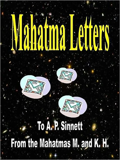Mahatma Letters To A. P. Sinnett From the Mahatmas M. and K. H.