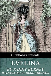 Evelina: Or, the History of a Young Lady's Entrance into World
