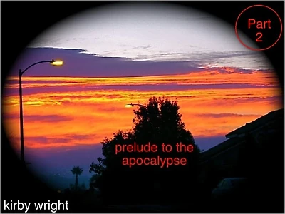 PRELUDE TO THE APOCALYPSE, Part 2