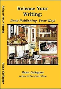 Release Your Writing: Book Publishing Your Way