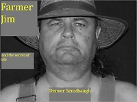 Farmer Jim and the secret of life
