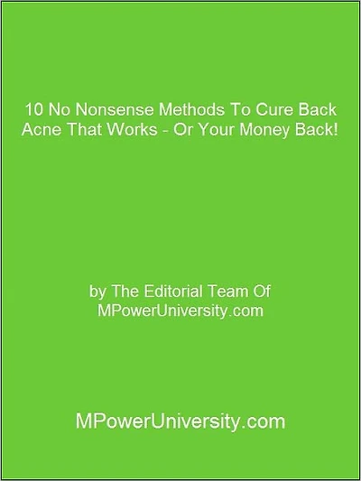 10 No Nonsense Methods To Cure Back Acne That Works - Or Your Money Back!