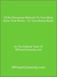 10 No Nonsense Methods To Cure Back Acne That Works - Or Your Money Back!
