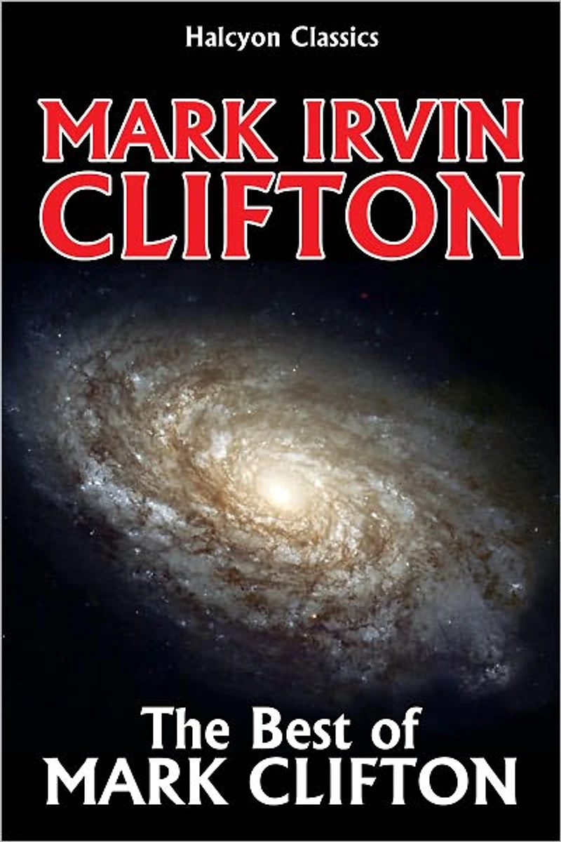 The Best of Mark Clifton: Classic Science Fiction Stories