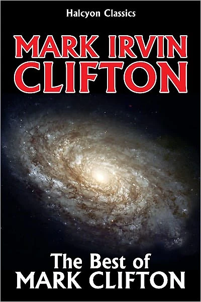 The Best of Mark Clifton: Classic Science Fiction Stories