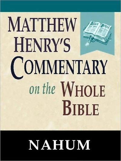 Matthew Henry's Commentary on the Whole Bible-Book of Nahum